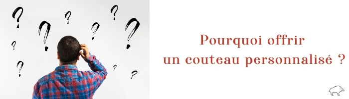 pourquoi offrir un couteau personnalisé?